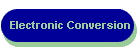 Electronic Conversion